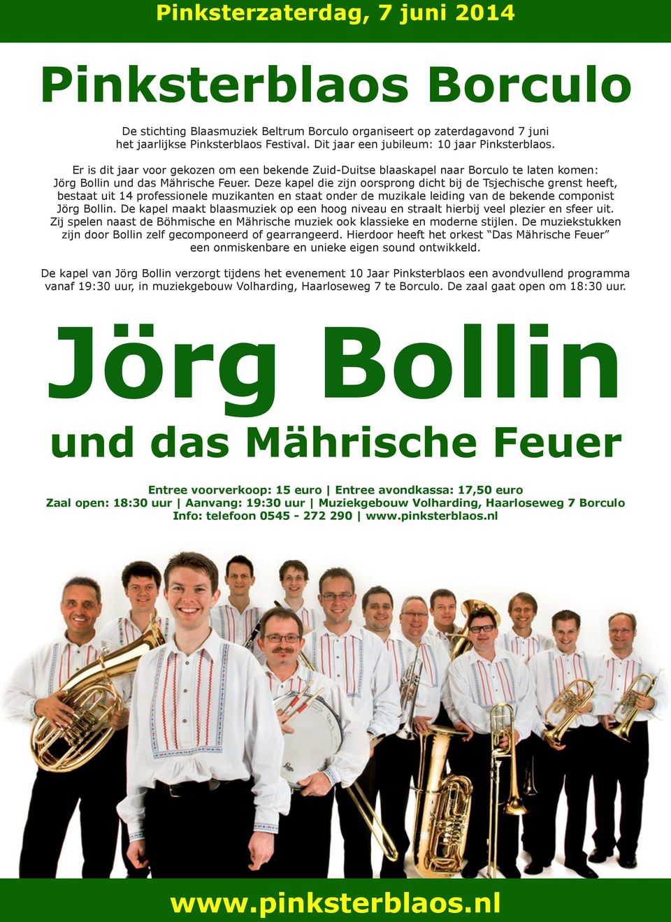Deze kapel die zijn oorsprong dicht bij de Tsjechische grenst heeft, bestaat uit 14 professionele muzikanten en staat onder de muzikale leiding van de bekende componist Jörg Bollin.