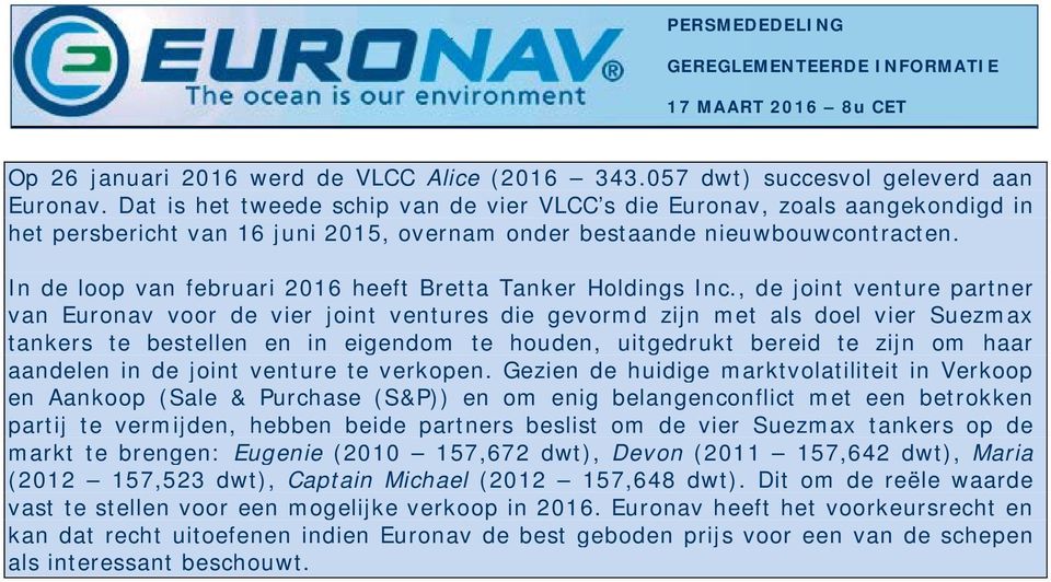 In de loop van februari 2016 heeft Bretta Tanker Holdings Inc.