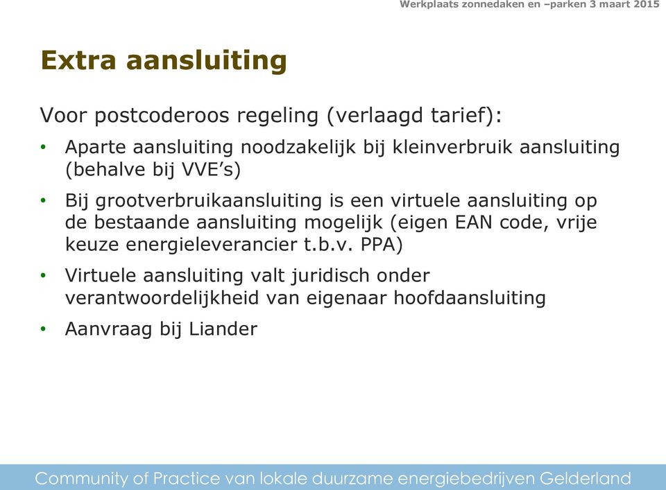 op de bestaande aansluiting mogelijk (eigen EAN code, vr