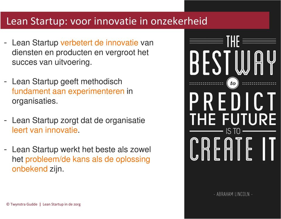 Lean Startup geeft methodisch fundament aan experimenteren in organisaties.