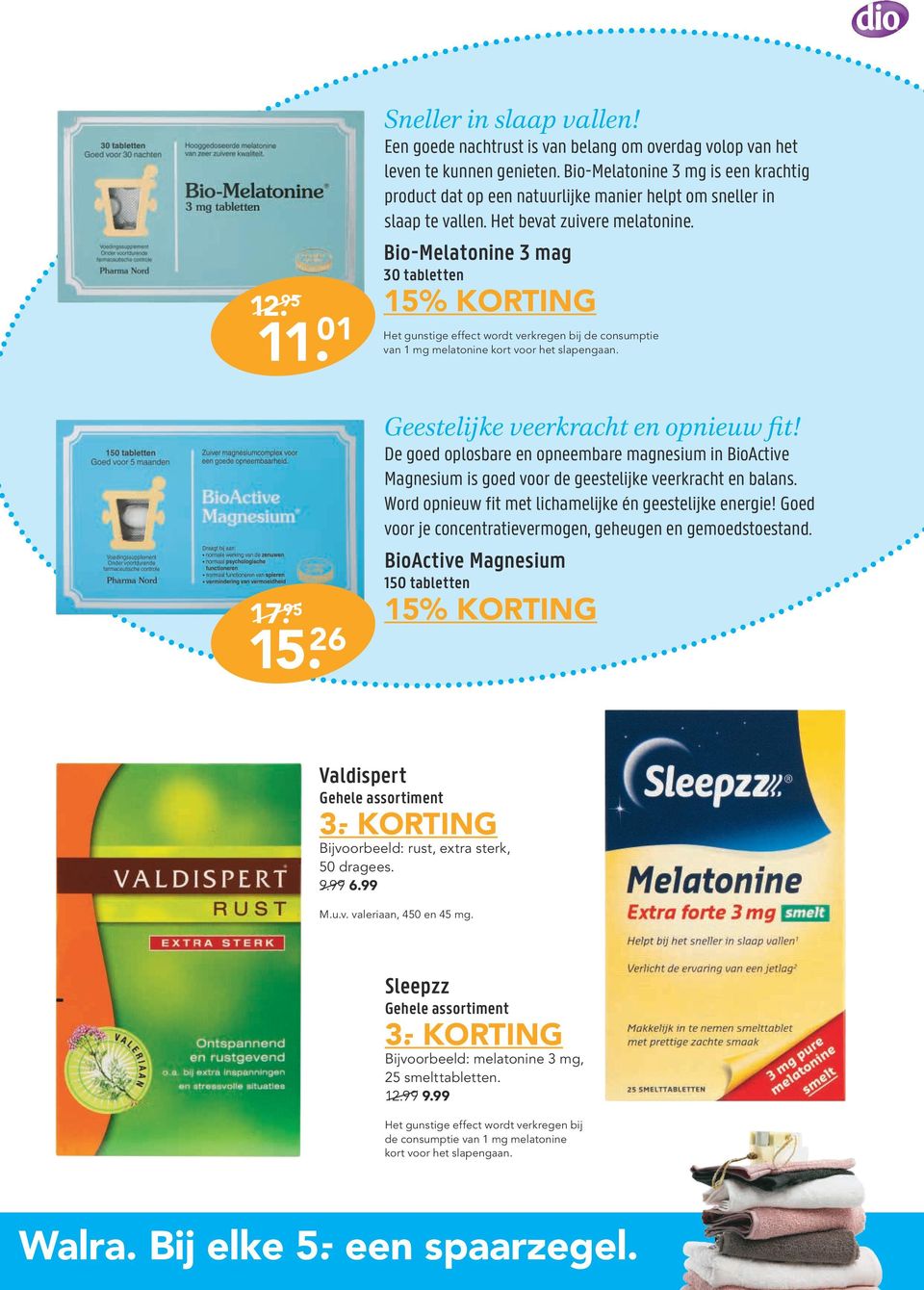 Bio-Melatonine 3 mag 30 tabletten 15% Het gunstige effect wordt verkregen bij de consumptie van 1 mg melatonine kort voor het slapengaan. 17. 15 95. 26 Geestelijke veerkracht en opnieuw fit!