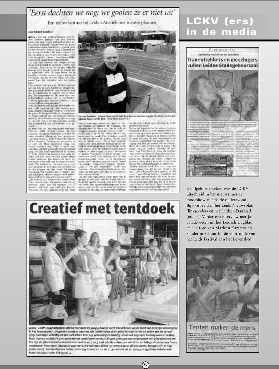 Bijvoorbeeld in het Leids Nieuwsblad (linksonder) en het Leidsch Dagblad (onder).