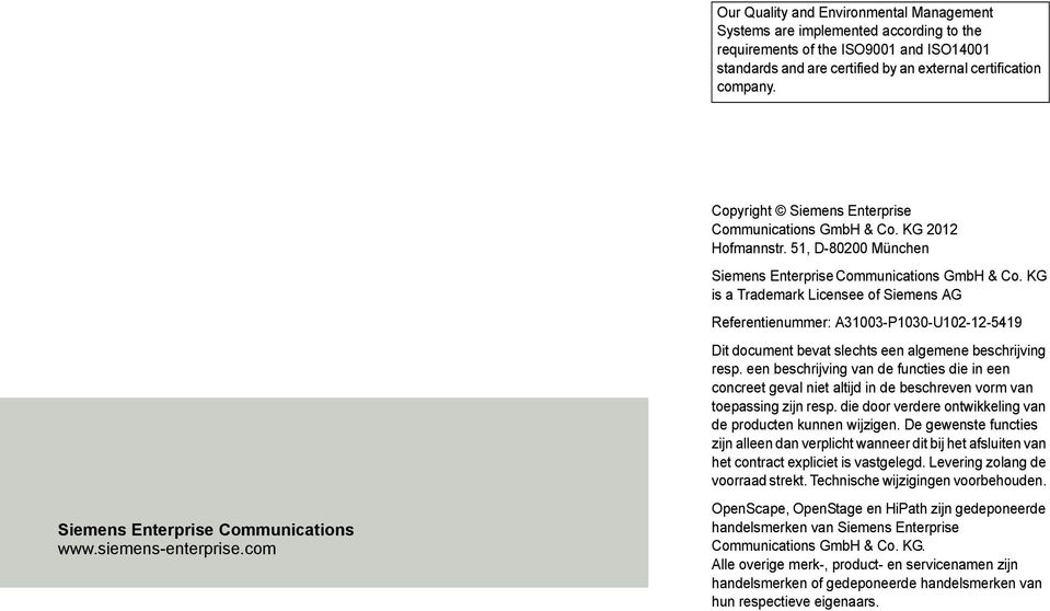 KG is a Trademark Licensee of Siemens AG Referentienummer: A31003-P1030-U102-12-5419 Dit document bevat slechts een algemene beschrijving resp.