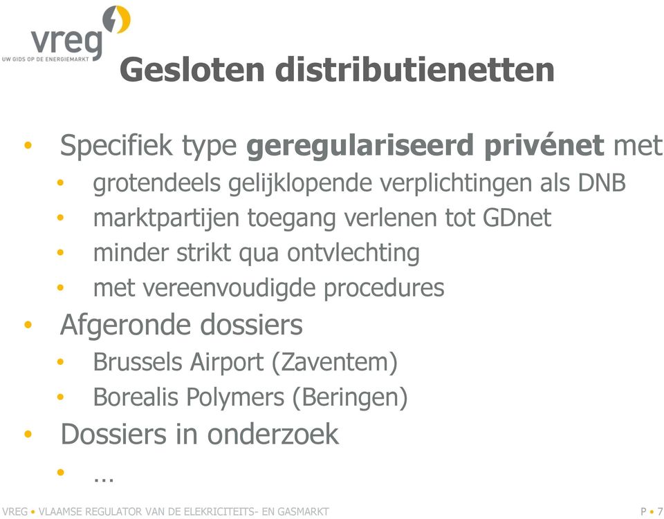 qua ontvlechting met vereenvoudigde procedures Afgeronde dossiers Brussels Airport (Zaventem)