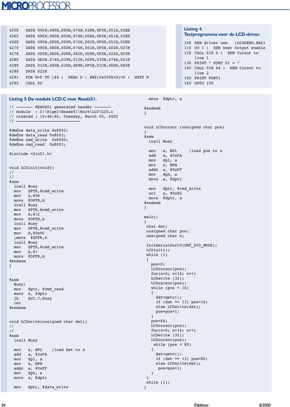 XBY(04200H+N)=D : NEXT N 4292 CALL 00 Listing 4 Testprogramma voor de LCD-driver. 100 REM driver use (LCDDEMO.