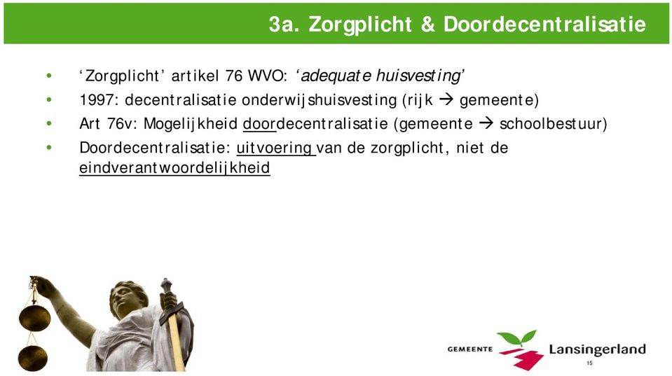 76v: Mogelijkheid doordecentralisatie (gemeente schoolbestuur)