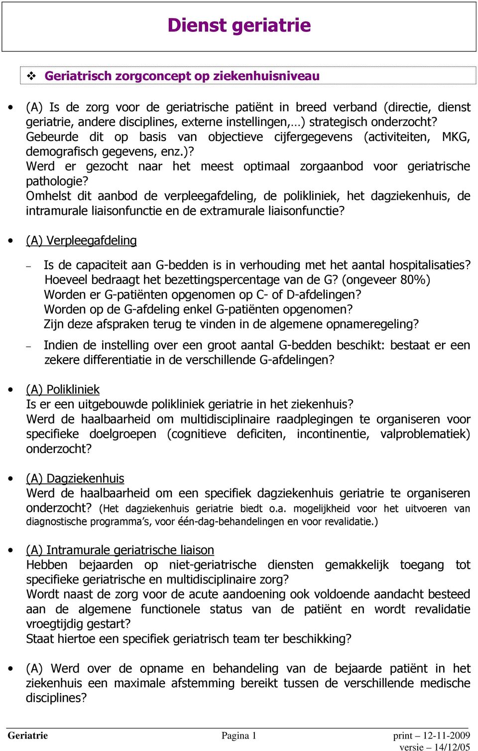 Werd er gezocht naar het meest optimaal zorgaanbod voor geriatrische pathologie?