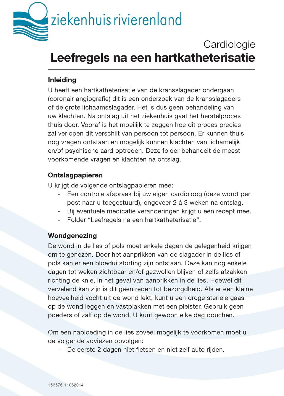 Vooraf is het moeilijk te zeggen hoe dit proces precies zal verlopen dit verschilt van persoon tot persoon.