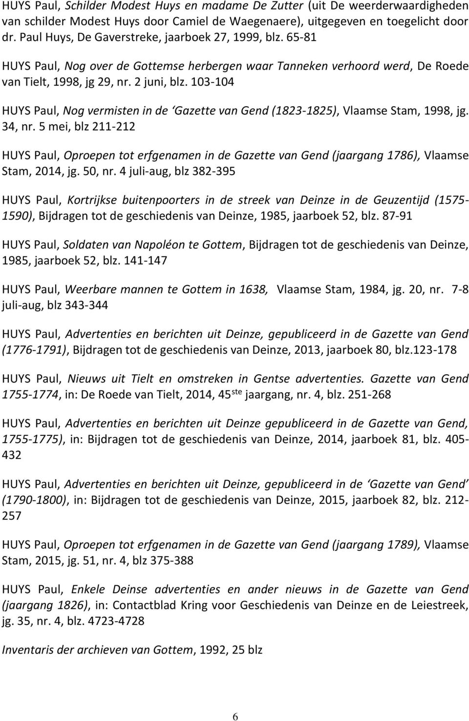 103-104 HUYS Paul, Nog vermisten in de Gazette van Gend (1823-1825), Vlaamse Stam, 1998, jg. 34, nr.