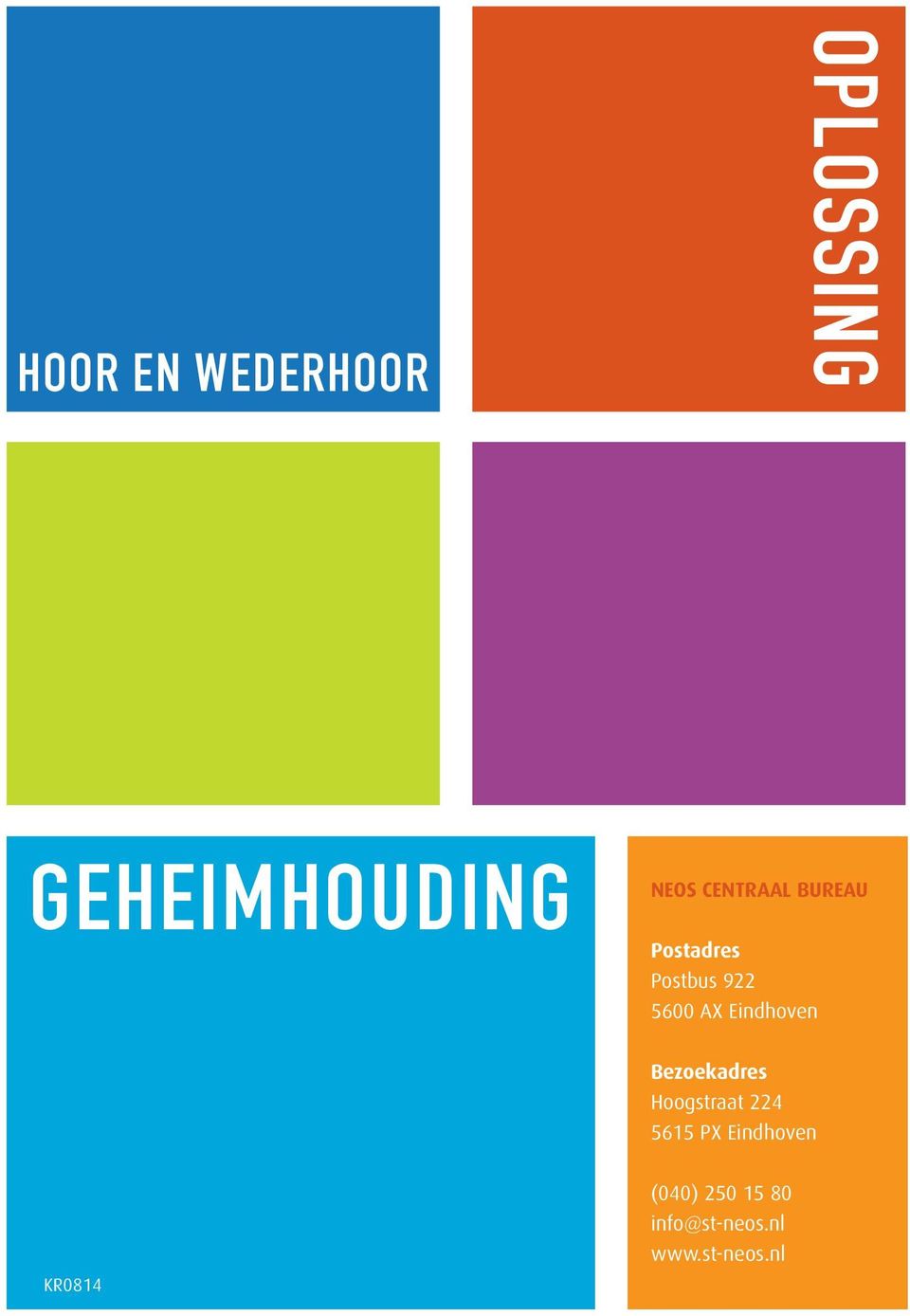 922 Bezoekadres Hoogstraat 224 5615 PX