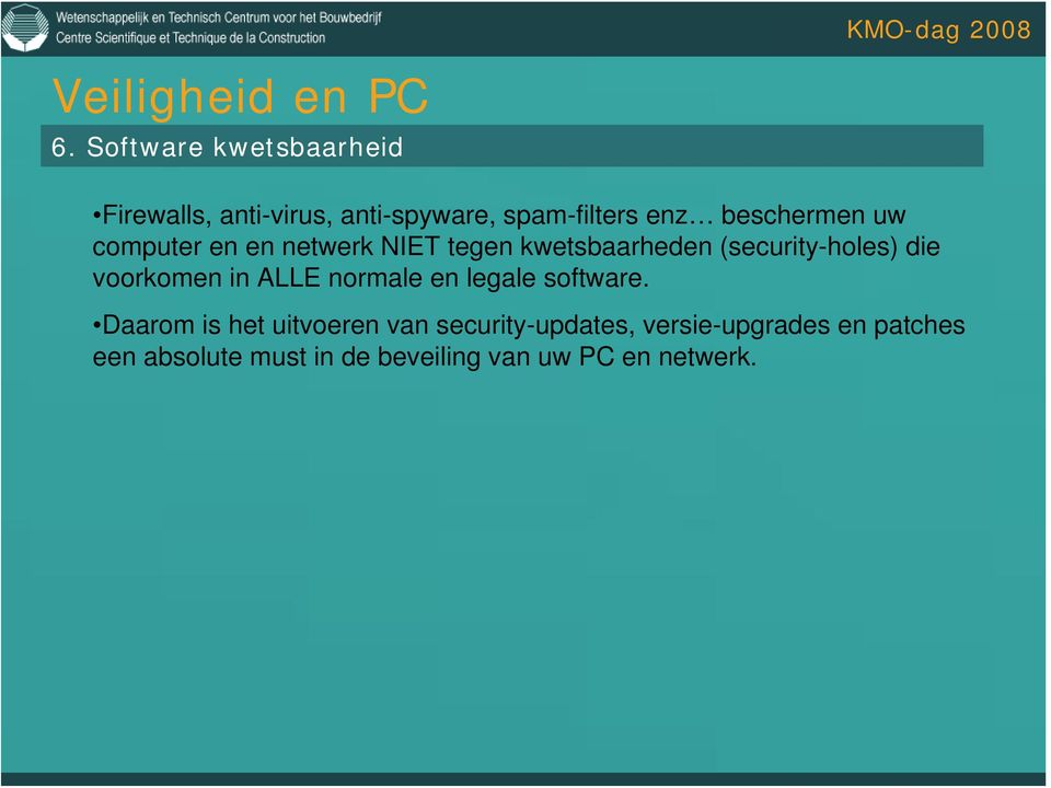 voorkomen in ALLE normale en legale software.