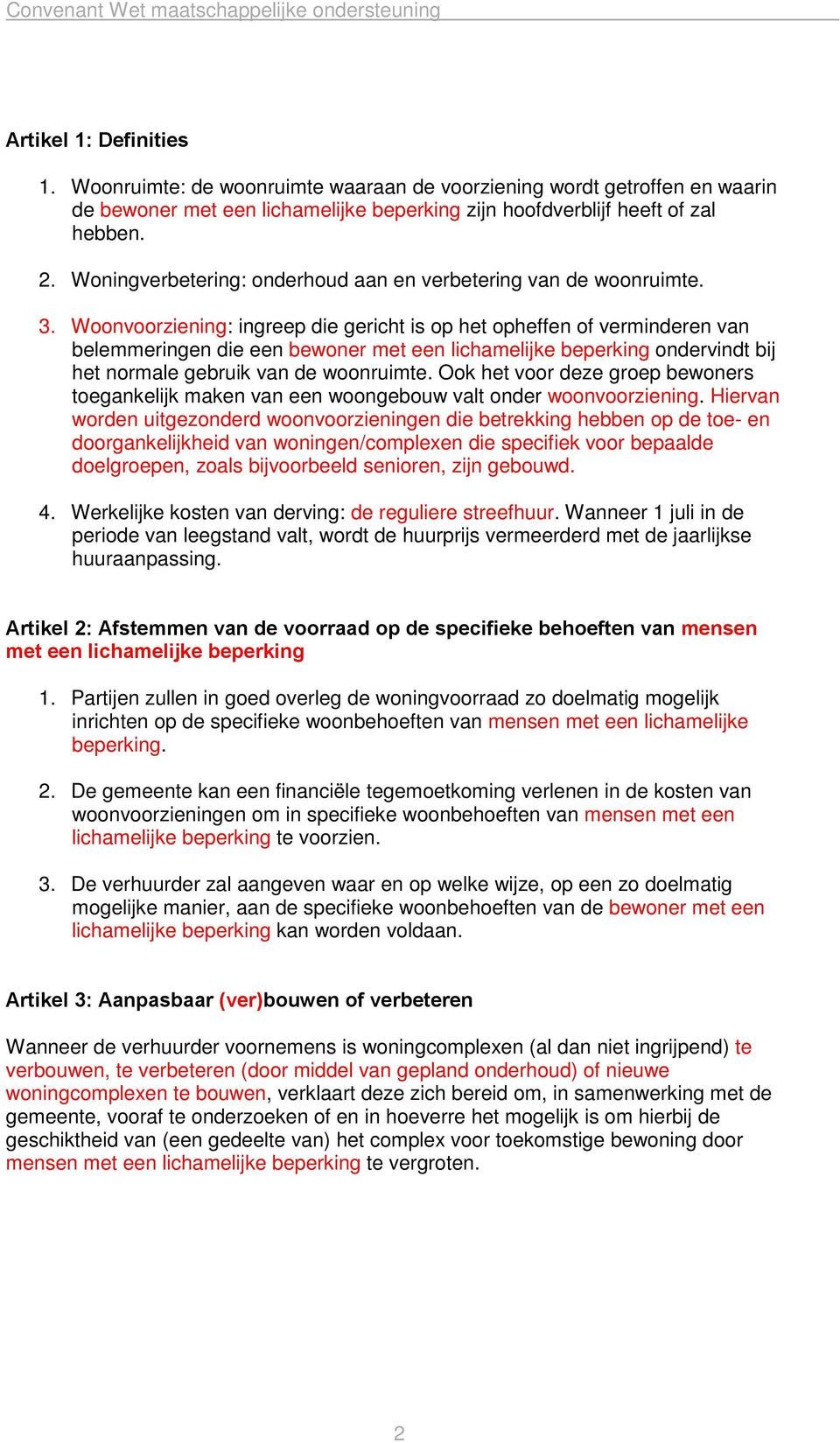 Woningverbetering: onderhoud aan en verbetering van de woonruimte. 3.