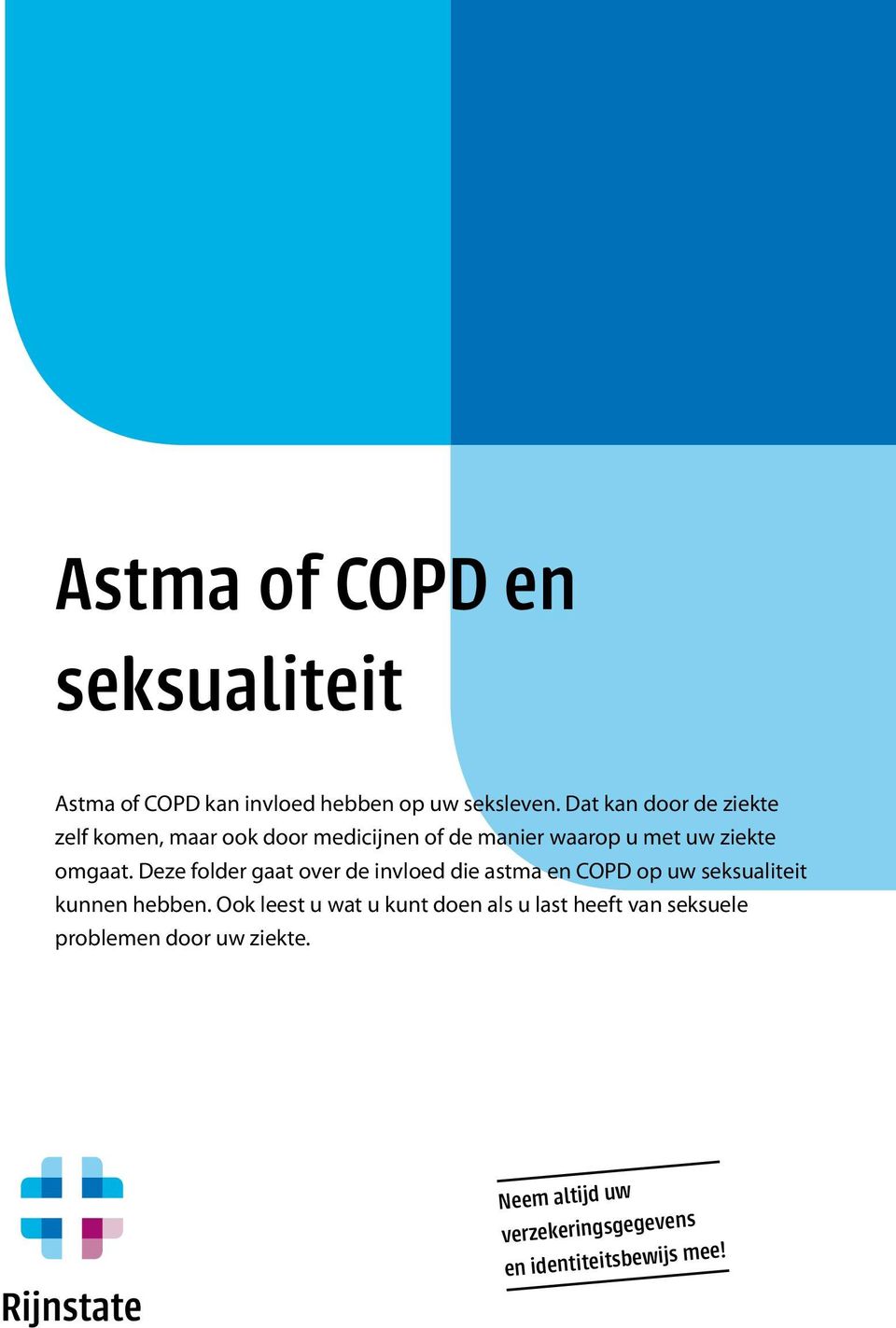 Deze folder gaat over de invloed die astma en COPD op uw seksualiteit kunnen hebben.