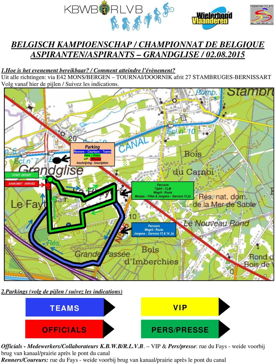 Uit alle richtingen: via E42 MONS/BERGEN TOURNAI/DOORNIK afrit 27