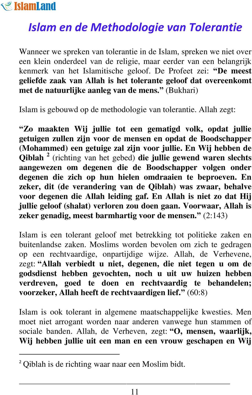 (Bukhari) Islam is gebouwd op de methodologie van tolerantie.