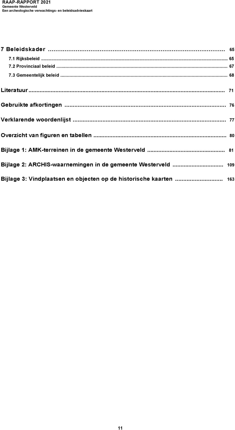 .. 77 Overzicht van figuren en tabellen... 80 Bijlage 1: AMK-terreinen in de gemeente Westerveld.
