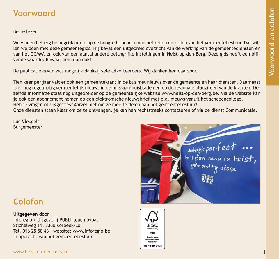 Deze gids heeft een blijvende waarde. Bewaar hem dan ook! De publicatie ervan was mogelijk dankzij vele adverteerders. Wij danken hen daarvoor.