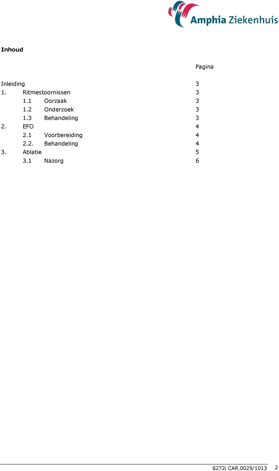 2 Onderzoek 3 1.3 Behandeling 3 2. EFO 4 2.