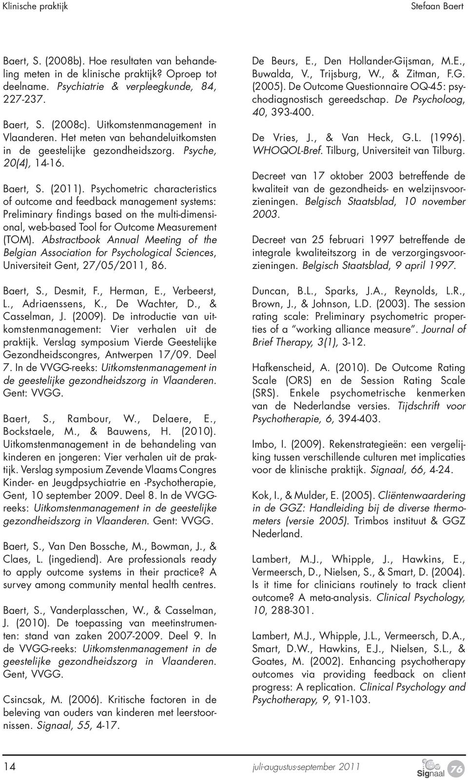 Psychometric characteristics of outcome and feedback management systems: Preliminary findings based on the multi-dimensional, web-based Tool for Outcome Measurement (TOM).