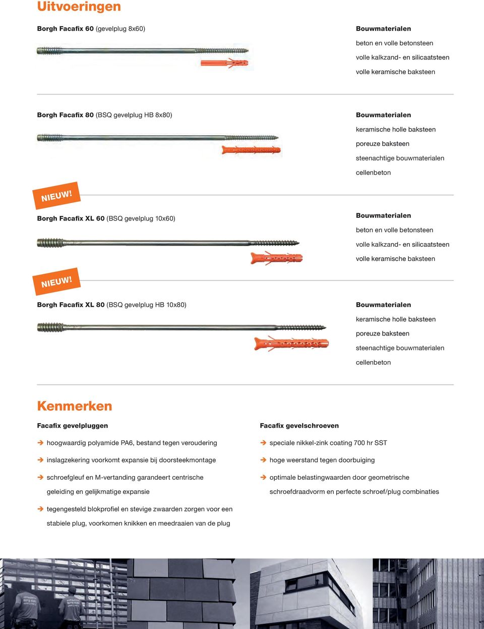 Borgh Facafix XL 80 (BSQ gevelplug HB 10x80) keramische holle baksteen poreuze baksteen steenachtige bouwmaterialen cellenbeton Kenmerken Facafix gevelpluggen Î hoogwaardig polyamide PA6, bestand