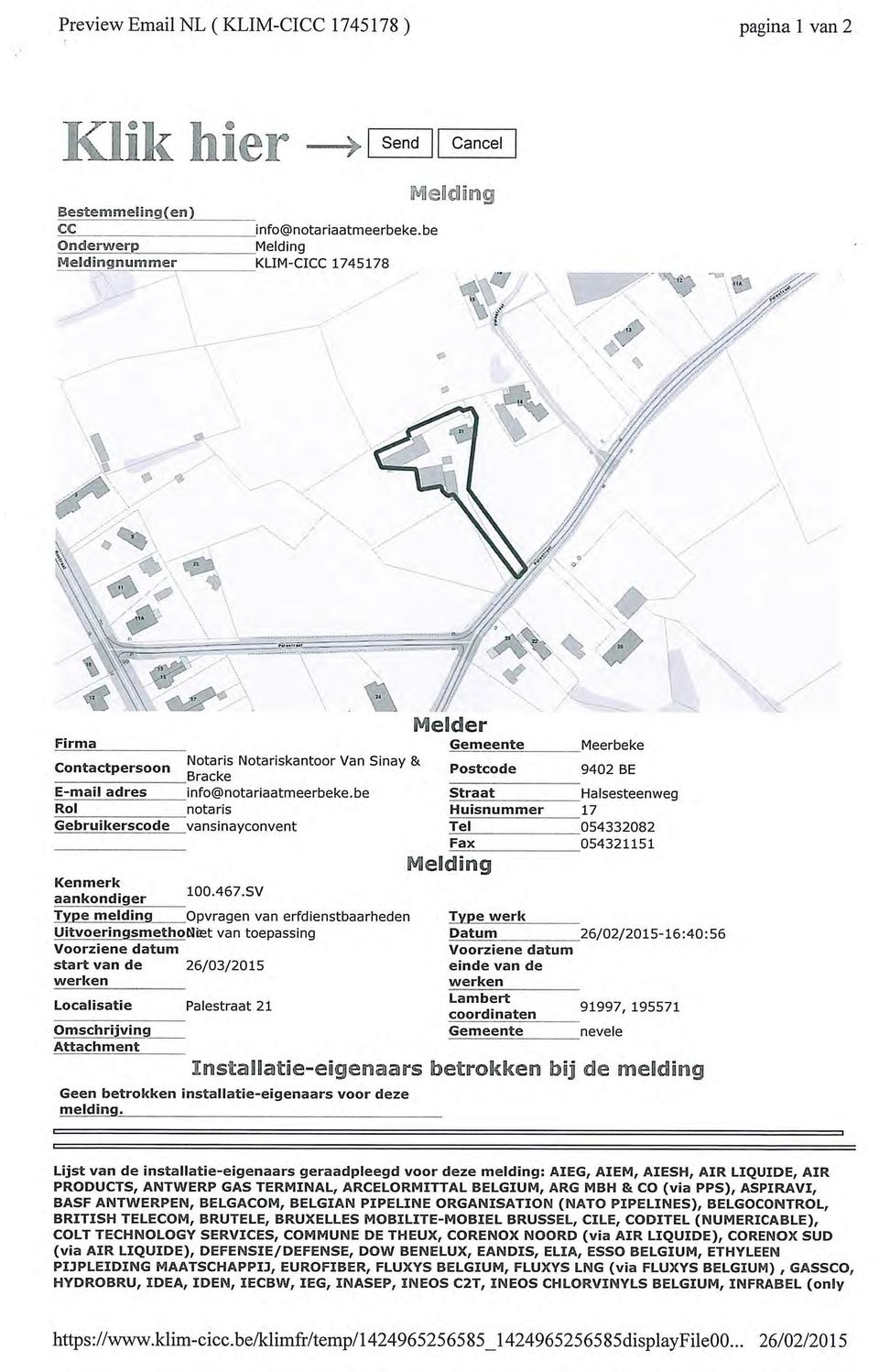 be Straat Halsesteenweg Rol notaris Huisnummer 17 Gebruikerscode vansinayconvent Tel 054332082 Fax 054321151 Kenmerk aankondiger 100.467.