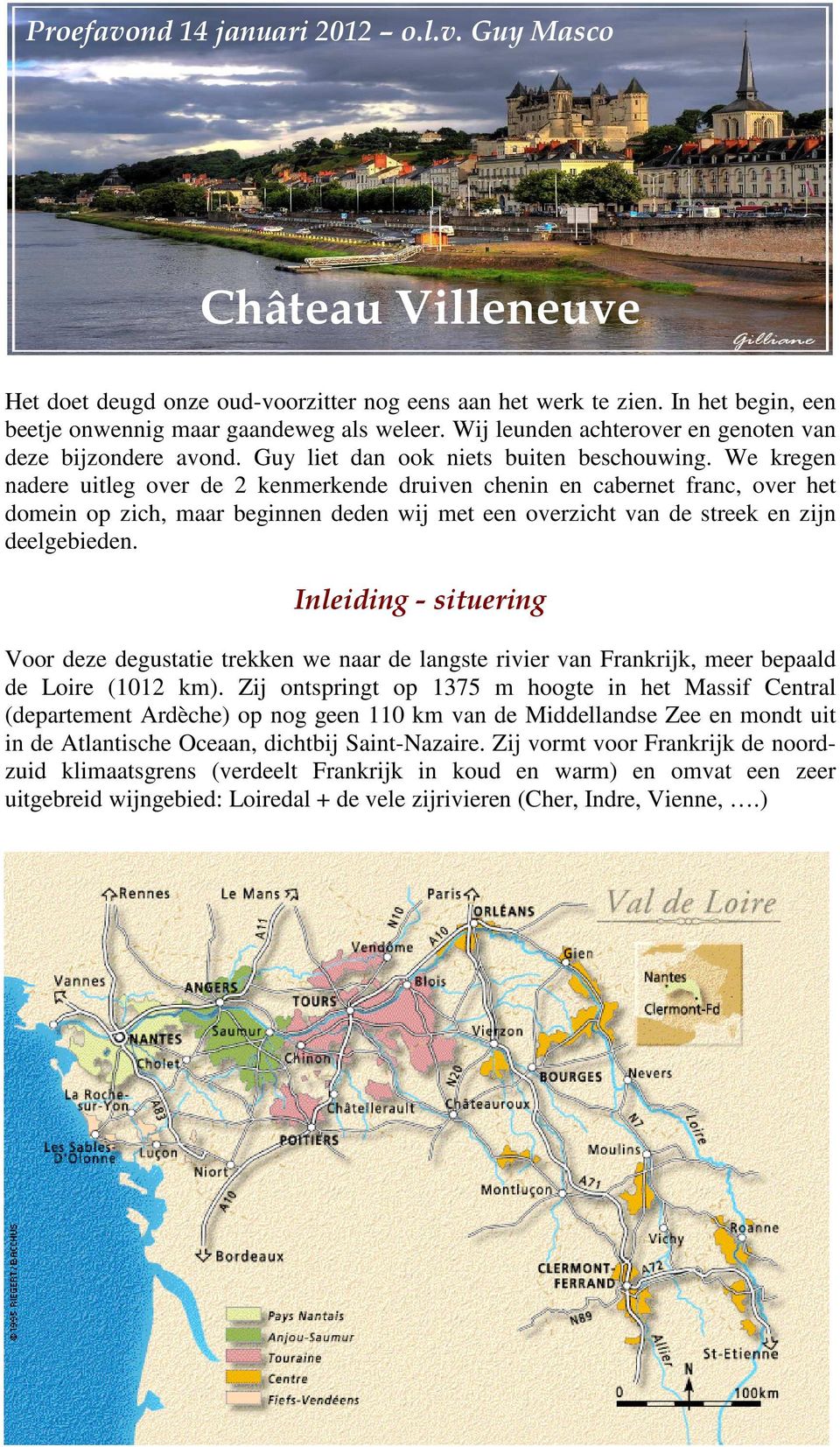 We kregen nadere uitleg over de 2 kenmerkende druiven chenin en cabernet franc, over het domein op zich, maar beginnen deden wij met een overzicht van de streek en zijn deelgebieden.