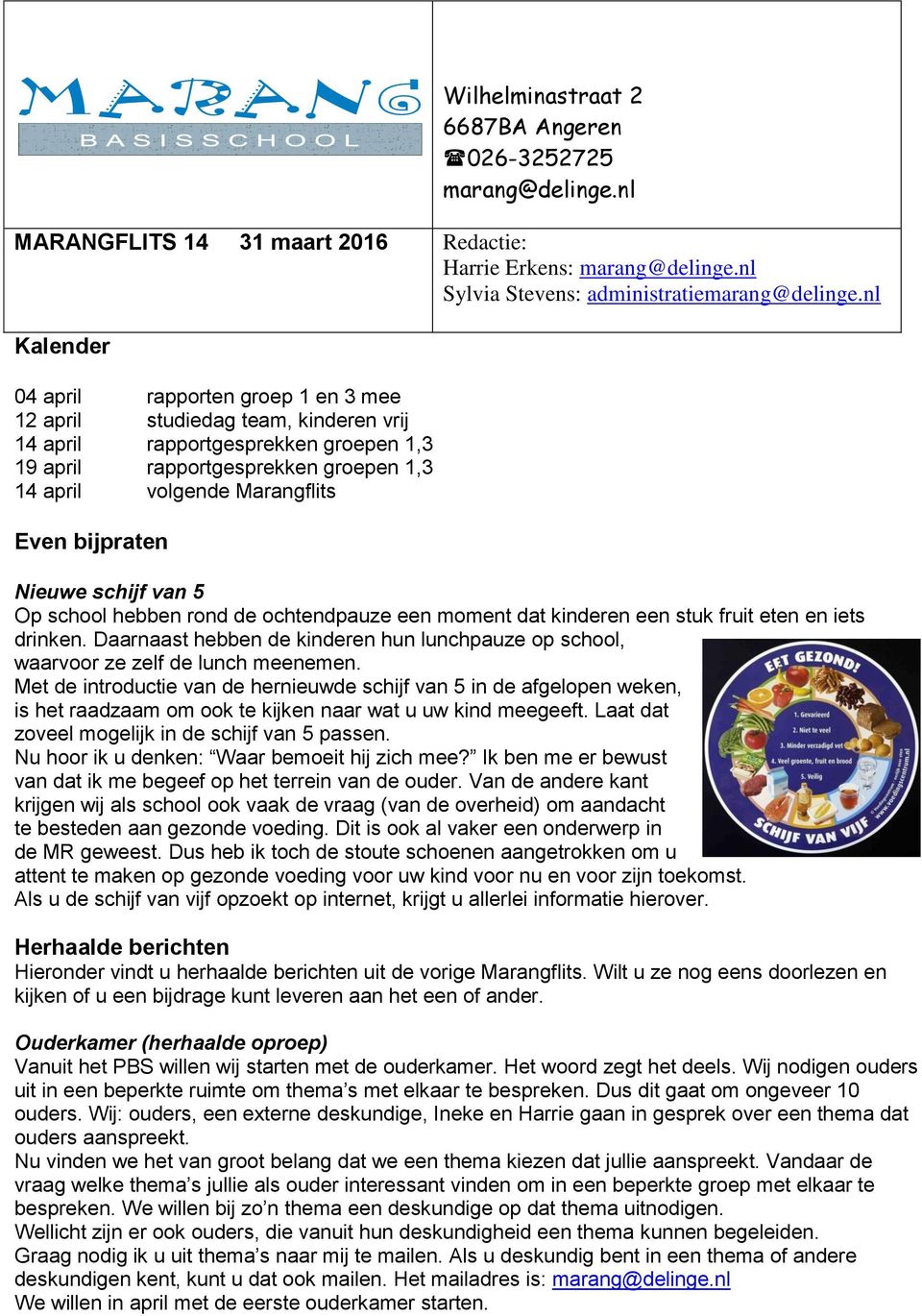 nl Nieuwe schijf van 5 Op school hebben rond de ochtendpauze een moment dat kinderen een stuk fruit eten en iets drinken.