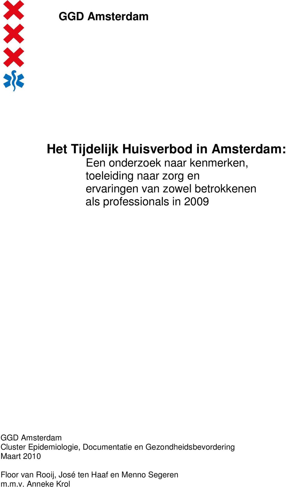 professionals in 2009 GGD Amsterdam Cluster Epidemiologie, Documentatie en