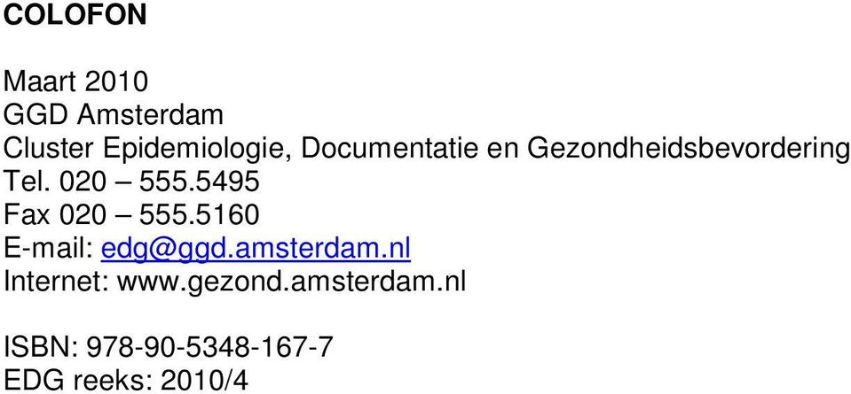 5495 Fax 020 555.5160 E-mail: edg@ggd.amsterdam.