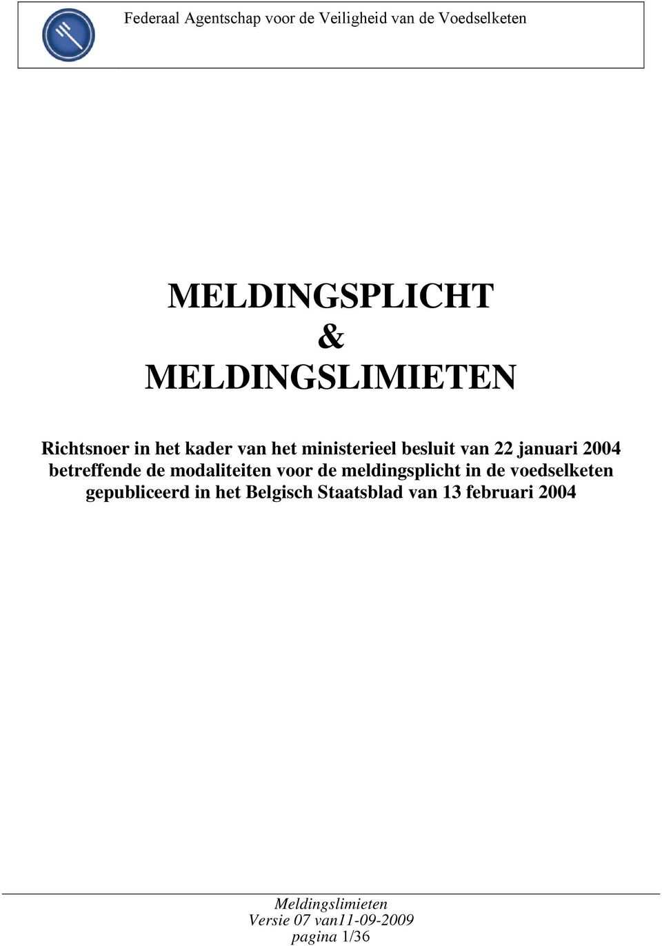 januari 2004 betreffende de modaliteiten voor de meldingsplicht in de