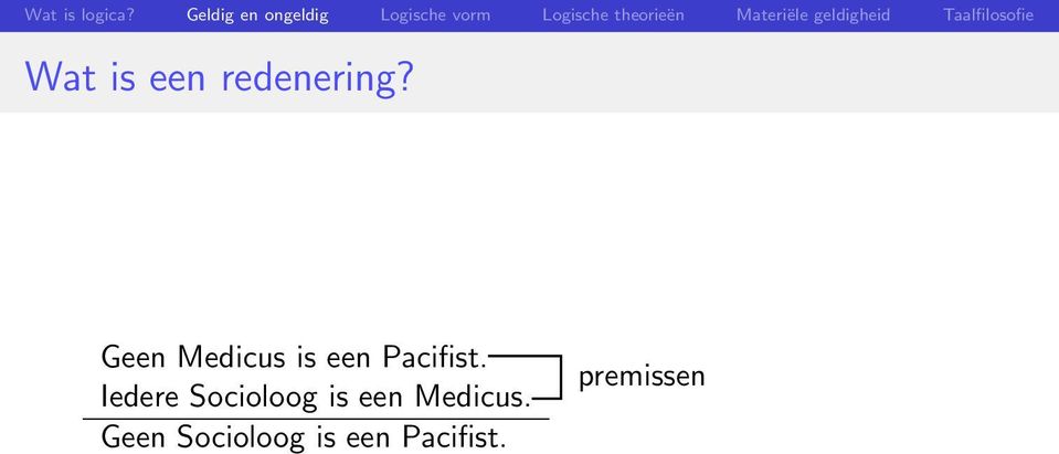 Materiële geldigheid Taalfilosofie Wat is een redenering?