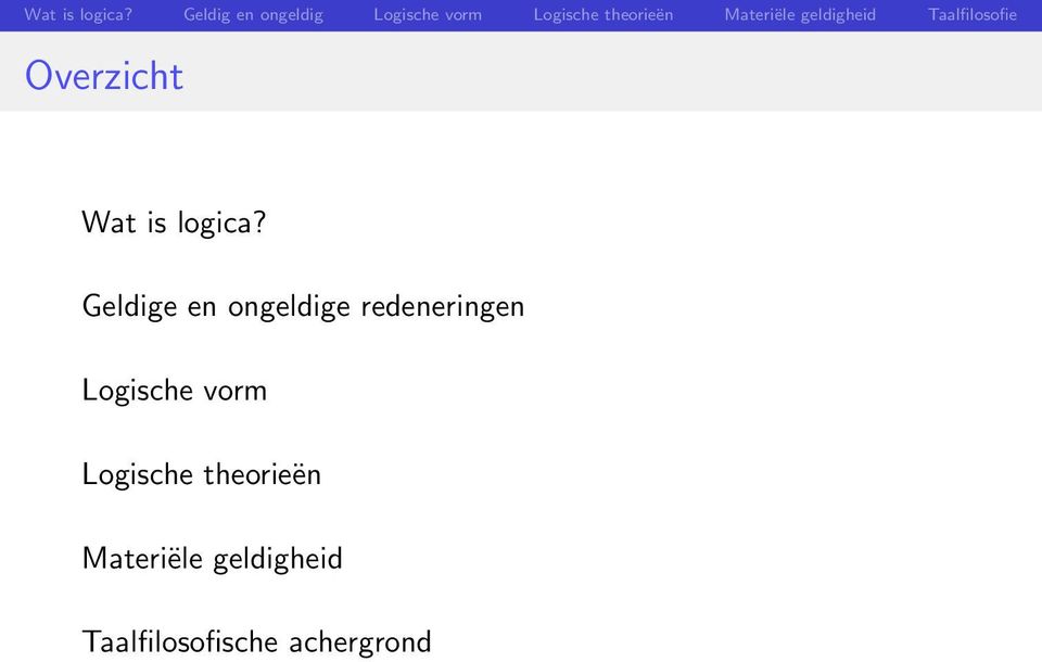 Materiële geldigheid Taalfilosofie Overzicht  Geldige en