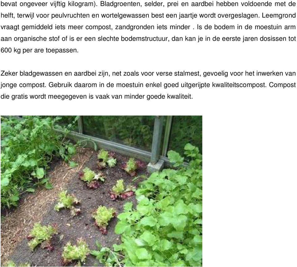 Leemgrond vraagt gemiddeld iets meer compost, zandgronden iets minder.