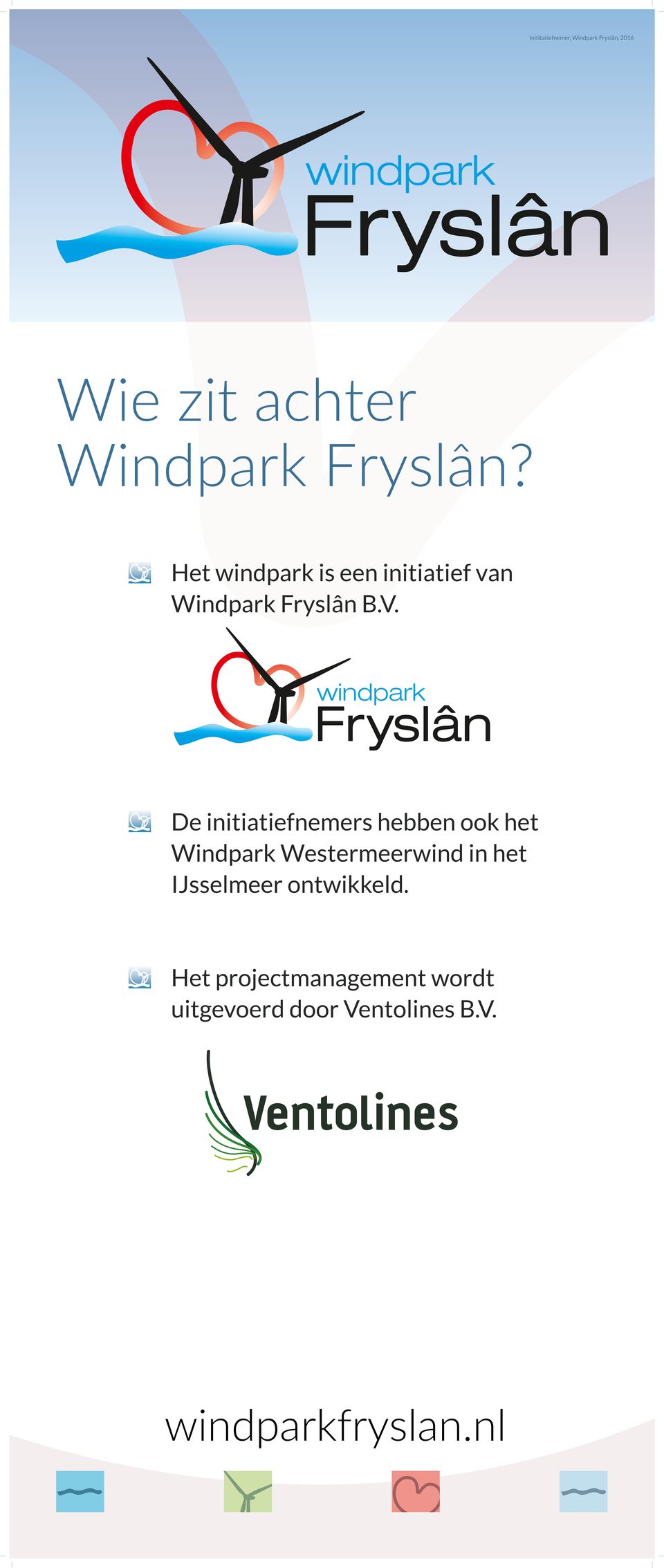 windpark De initiatiefnemers hebben ook het Windpark Westermeerwind in het