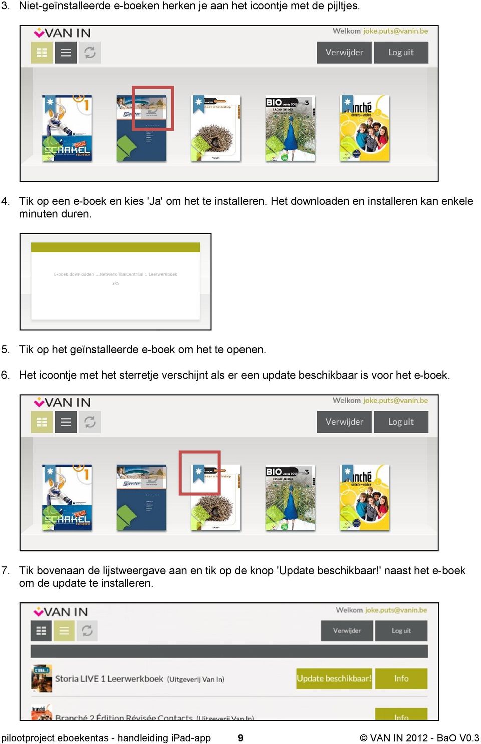 Het icoontje met het sterretje verschijnt als er een update beschikbaar is voor het e-boek. 7.