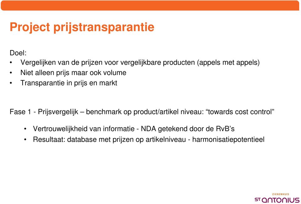 Prijsvergelijk benchmark op product/artikel niveau: towards cost control Vertrouwelijkheid van