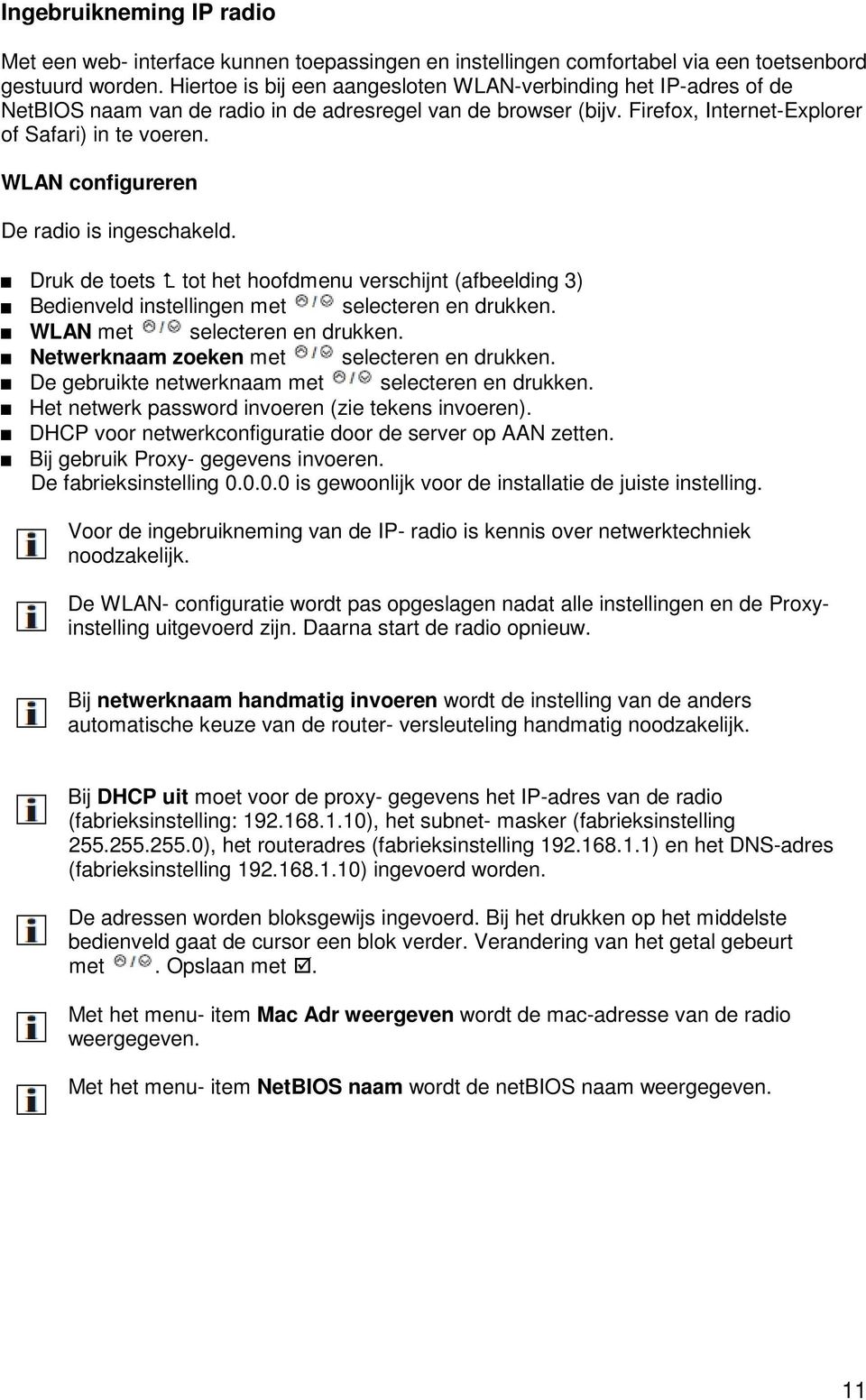 WLAN configureren Druk de toets tot het hoofdmenu verschijnt (afbeelding 3) Bedienveld instellingen met selecteren en drukken. WLAN met selecteren en drukken.