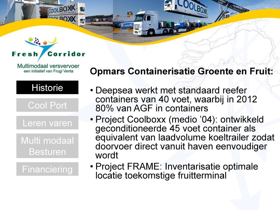 geconditioneerde 45 voet container als equivalent van laadvolume koeltrailer zodat doorvoer direct