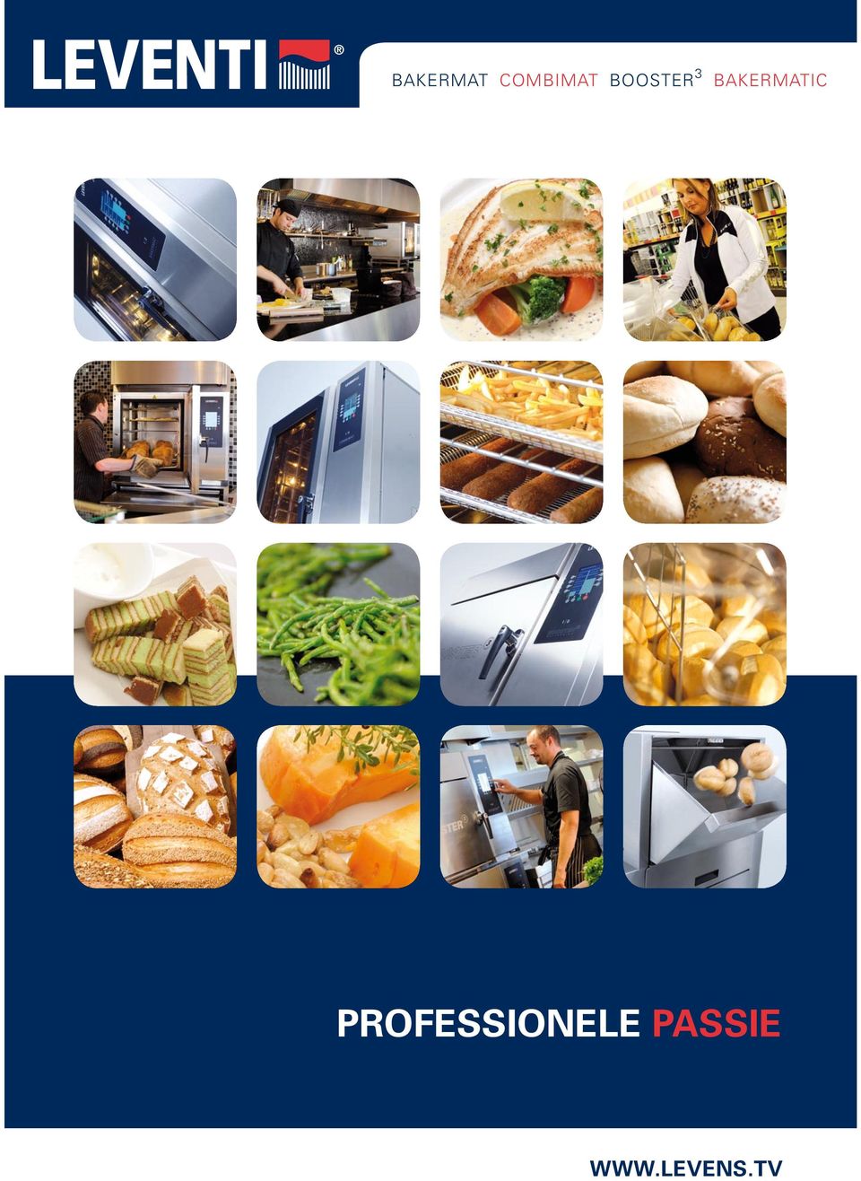 nl Levens Cooking & Baking Systems België N.V. PROFESSIONELE PASSIE Rijksweg 7, 2880 BORNEM Tel.