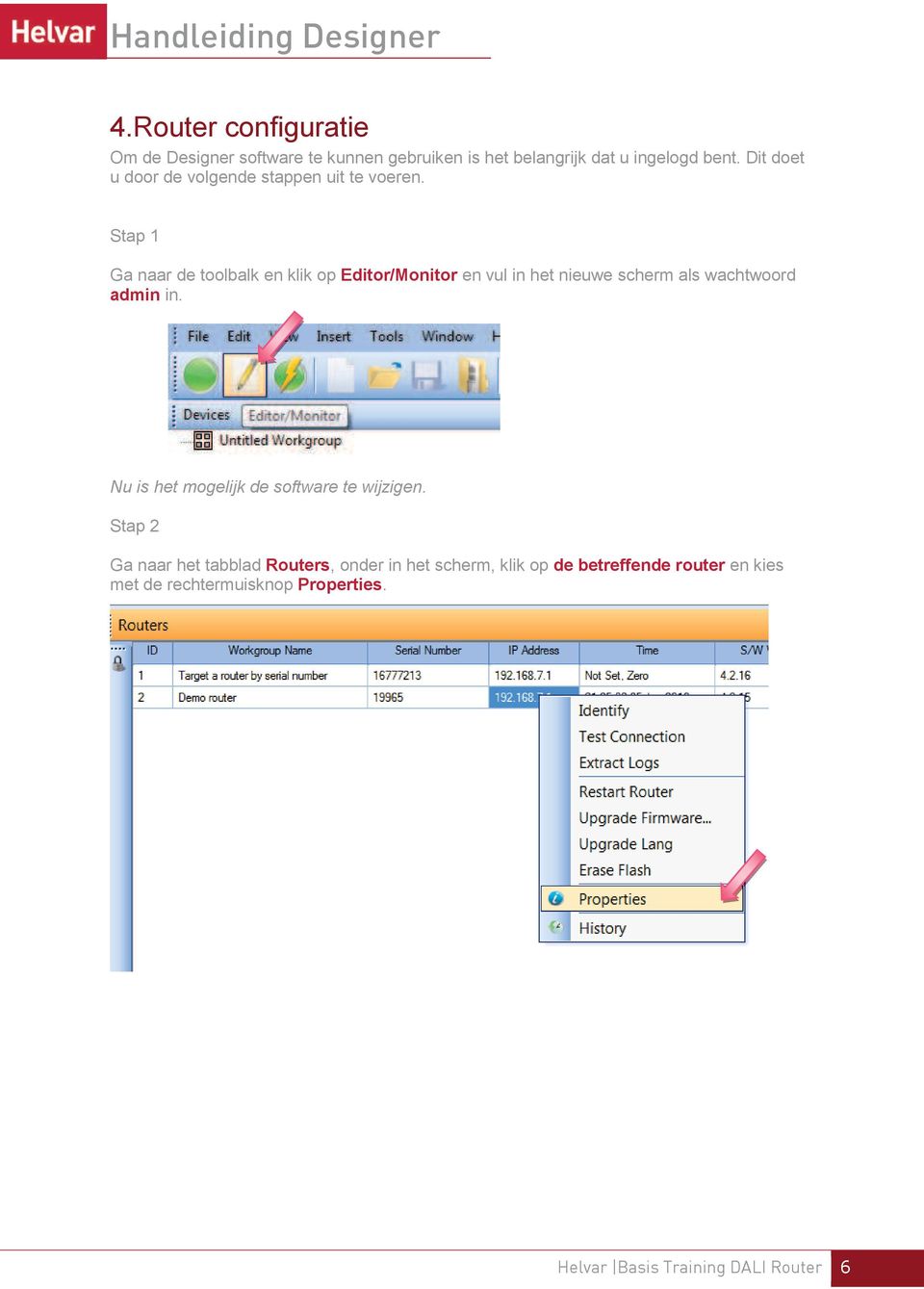 Stap 1 Ga naar de toolbalk en klik op Editor/Monitor en vul in het nieuwe scherm als wachtwoord admin in.