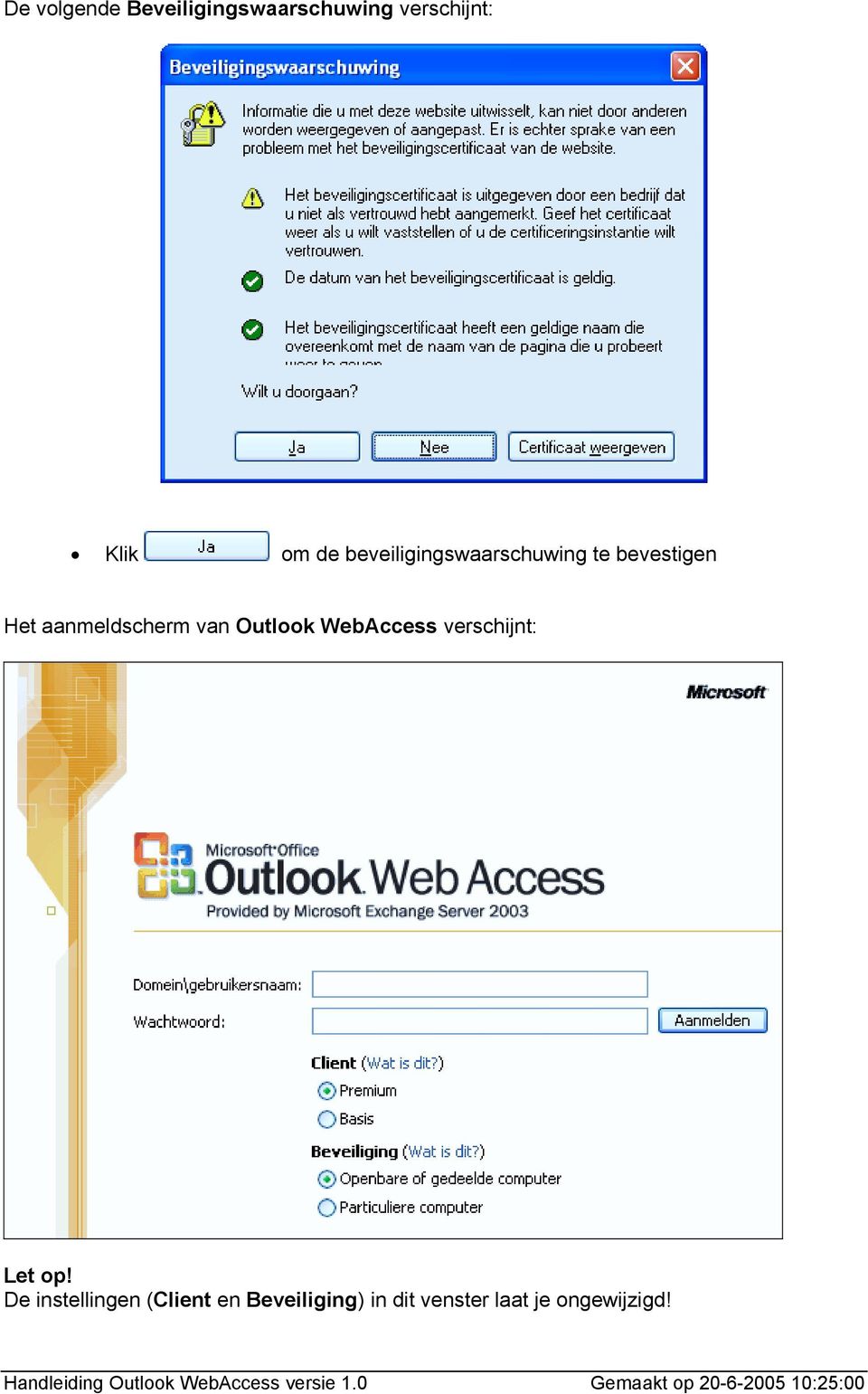 aanmeldscherm van Outlook WebAccess verschijnt: Let op!