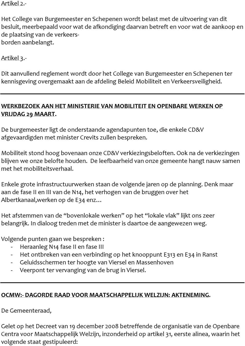 verkeersborden aanbelangt. Artikel 3.