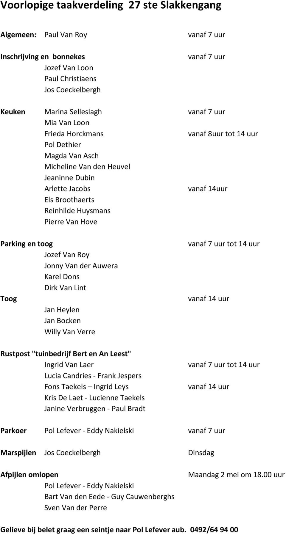 Hove Parking en toog Jozef Van Roy Jonny Van der Auwera Karel Dons Dirk Van Lint Toog Jan Heylen Jan Bocken Willy Van Verre Rustpost "tuinbedrijf Bert en An Leest" Ingrid Van Laer Lucia Candries -