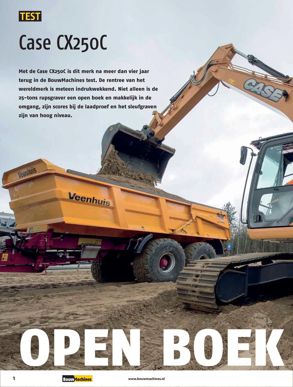 Niet alleen is de 25-tons rupsgraver een open boek en makkelijk in de omgang, zijn