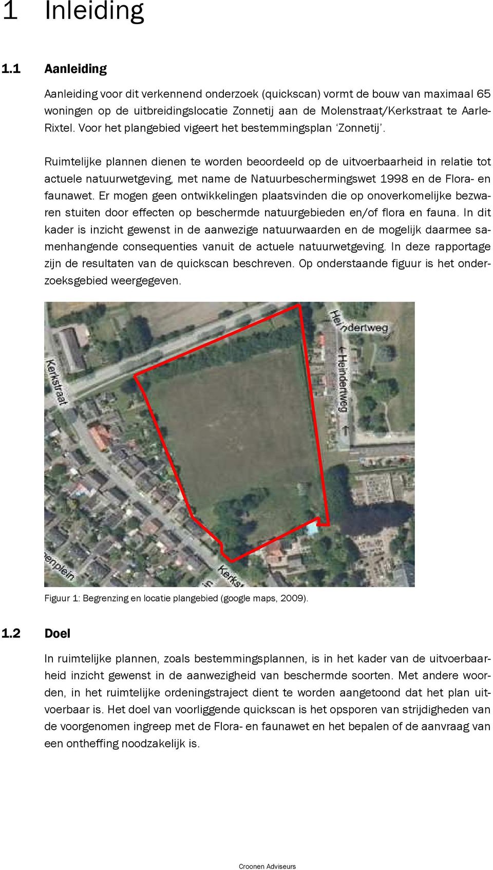 Voor het plangebied vigeert het bestemmingsplan Zonnetij.