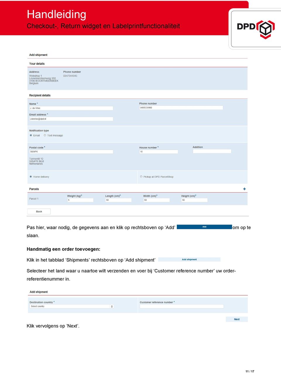 rechtsboven op Add shipment Selecteer het land waar u naartoe wilt verzenden en