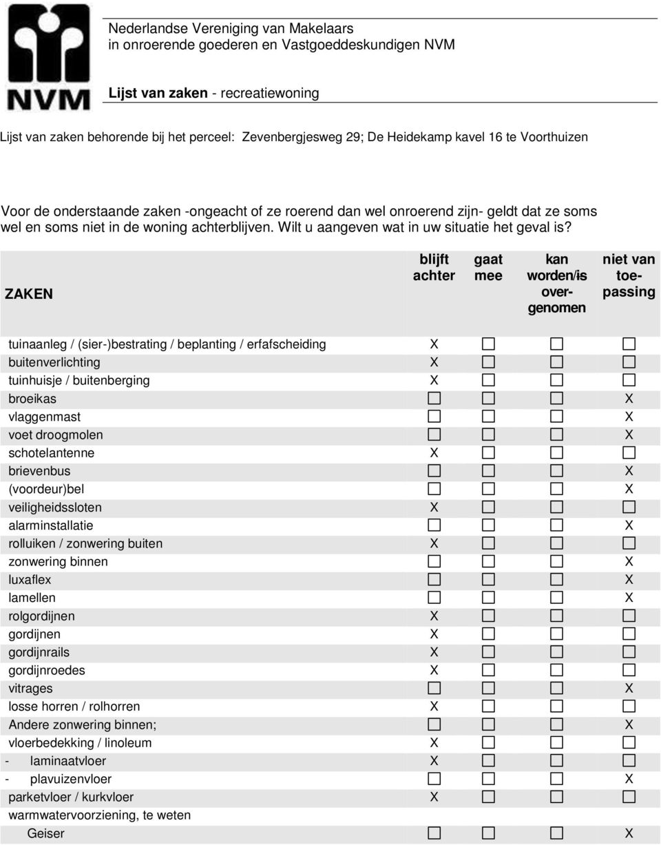 Wilt u aangeven wat in uw situatie het geval is?