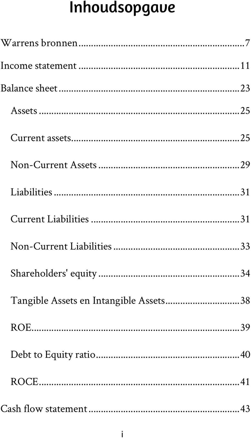 .. 31 Non-Current Liabilities... 33 Shareholders' equity.