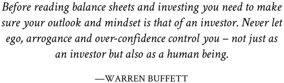 Never let ego, arrogance and over-confidence control you