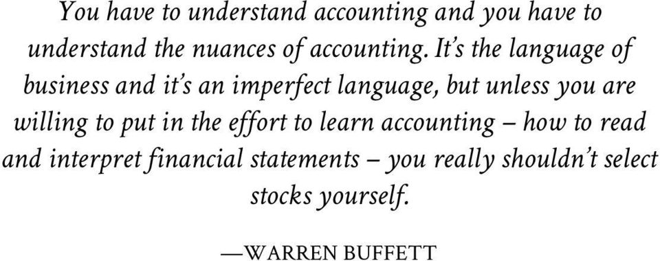 It s the language of business and it s an imperfect language, but unless you are